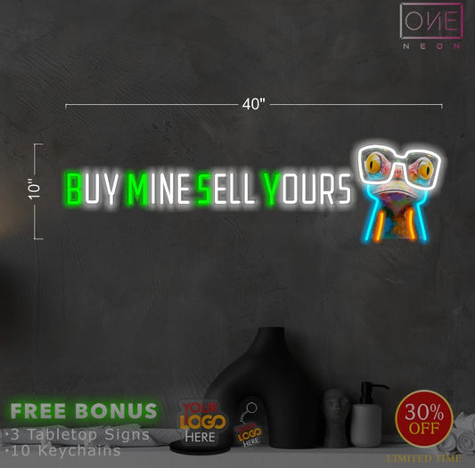 BUY MINE SELL YOURS | LED Neon Sign