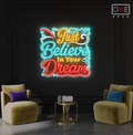 Just Believe in Your Dream Artwork Led Neon Sign