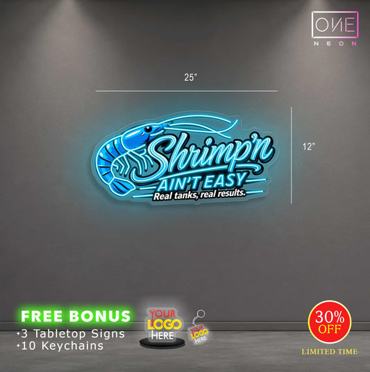 SHRIMP'N AIN'T EASY| LED Neon Sign